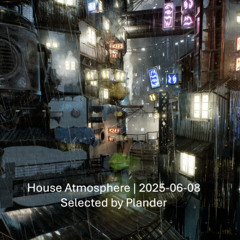 House Atmosphere | 2025-06-08