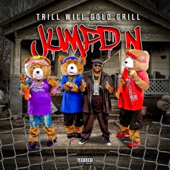 Trill Will Gold Grill-Jumpd N (main version)