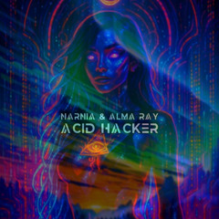 NARNIA & ALMA RAY - Acid Hacker