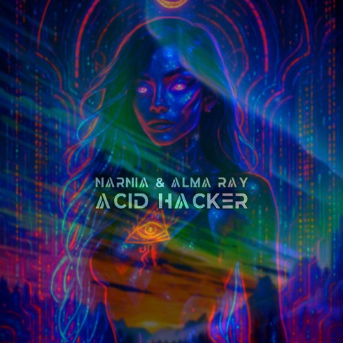 NARNIA & ALMA RAY - Acid Hacker