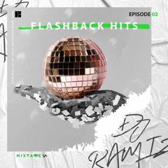 DJ RAMIZ - FLASH BACK HITS (EPISODE 02).mp3