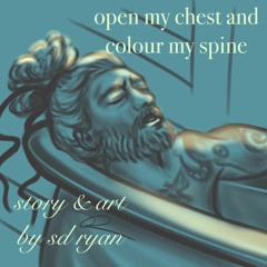 (PODFIC) open my chest and colour my spine