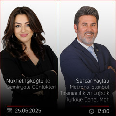 Serdar Yaylalı - Nükhet Işıkoğlu ile Demiryolu Günlükleri