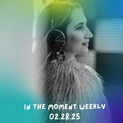 In the moment weekly 02.28.25 - Deep Progressive House Mix