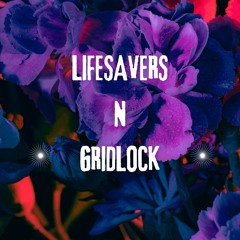 Lifesavers n Gridlock feat Kit Kat