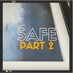 Safe (Part 2)