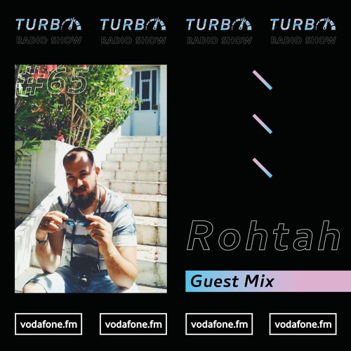Rohtah Guest Mix [Turbo Radio Show #65]