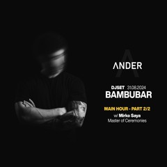 ANDER & Mirko Saya Mc @ BAMBUBAR (Versilia) MAIN HOUR PART 2/2 (31-08-2024)