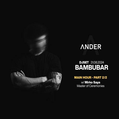 ANDER & Mirko Saya Mc @ BAMBUBAR (Versilia) MAIN HOUR PART 2/2 (31-08-2024)
