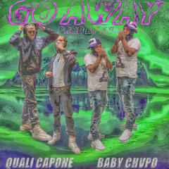 QUALI CAPONE X BABYCHVPO - GO AWAY [Prod By Evo]