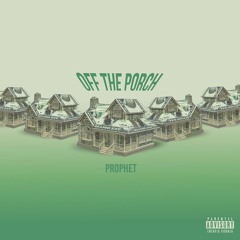 Prophet - Off the Porch (Prod By. King Payday)