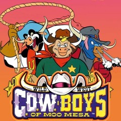 Wild West C.O.W.-Boys of Moo Mesa - Opening Theme