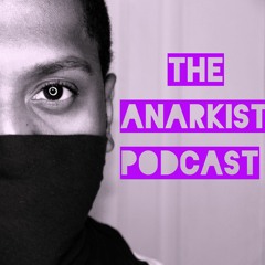 |The Anarkist Podcast Ep66| Mark Of The Beast