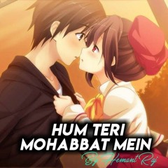 Hum Teri Mohhabat Mein (New Version) By Hemant Raj | Love Songs 2021 | Viral Songs