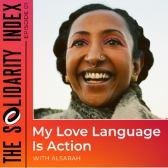 My Love Language is Action – with Alsarah