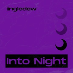 iingledew - Into Night