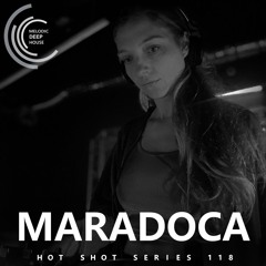 [HOT SHOT SERIES 118] - Podcast by MARADOCA [M.D.H.]