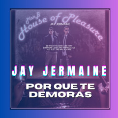 Plan B - Por Que Te Demoras? (JAY JERMAINE REMIX)