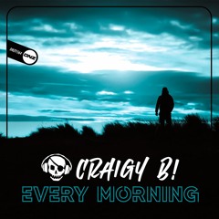 Craigy B! - Every Morning