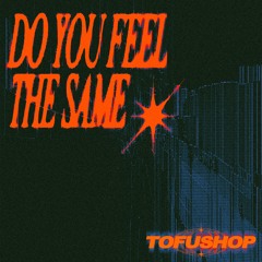 DOYOUFEELTHESAME