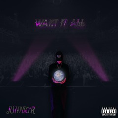 Junnior - Want It All