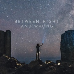 Between Right And Wrong
