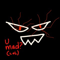 U Mad? (siemspark)