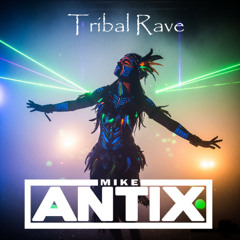 Mike Antix - Tribal Rave