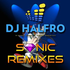 DJ HALFRO - Sonic Remixes and Arrangements
