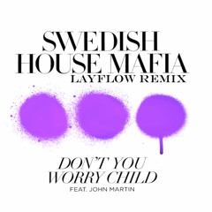 Swedish House Mafia - Don't You Worry Child( LayFlow Remix Afro House)