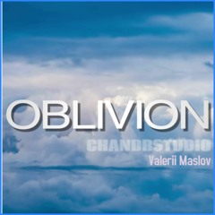Oblivion (CHANDRSTUDIO Feat Valerii Maslov)
