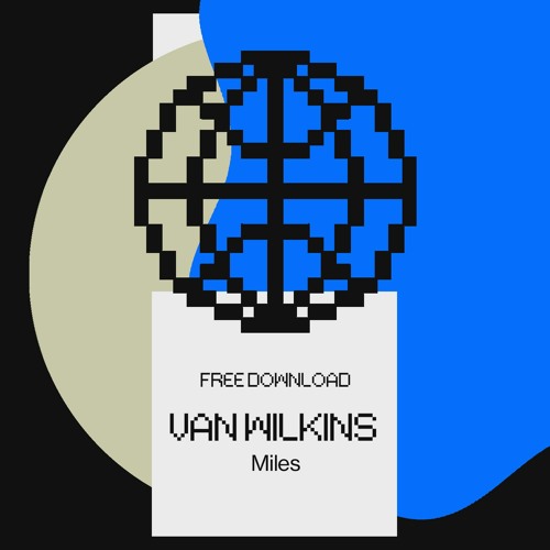 Van Wilkins - Miles [FREE DL]