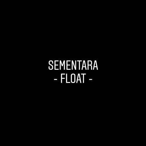 Sementara - Float