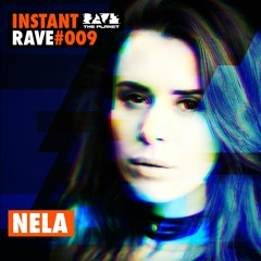 Nela @ Instant Rave #009 w/ Wilde Agency