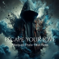 Marques Prata feat.Nate - Escape Your Love (Radio Edit)