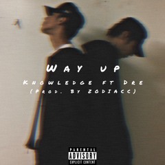 Way Up ft. Icywrld (Prod. By ZODIACC)