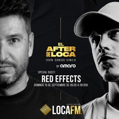 El After de Loca Episodio 96 / Amaro B2B Red Effects