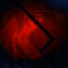 VRTHNKK - Fire