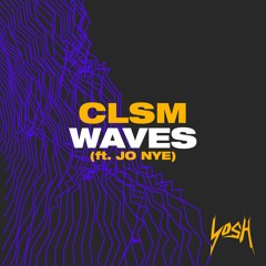 CLSM - Waves (ft. Jo Nye)