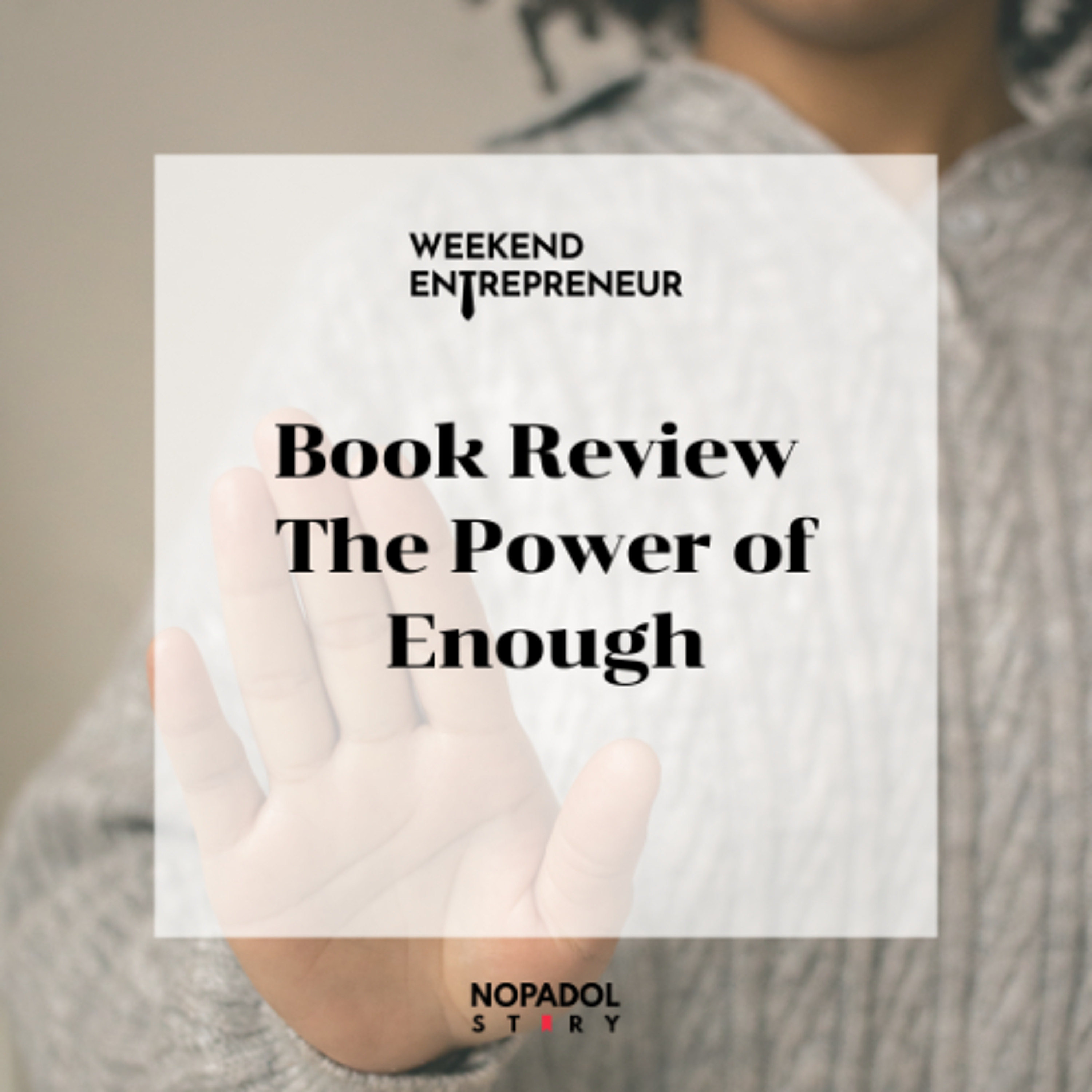 EP 2858 (WE 318) Book Review The Power of Enough episode artwork