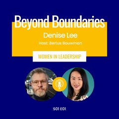 Beyond Boundaries S01E01 Denise Lee - Women in Leadership