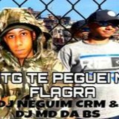 MTG- TE PEGUEI NO FLAGRA (DJ NEGUIM CRM & DJ MD DA BS) STUDIO CRM