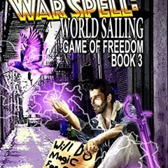 Get KINDLE 🗂️ World Sailing (The Game of Freedom A Warspell Series Book 3) by  Gorg