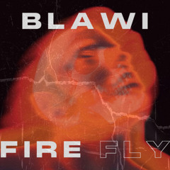 Blawi - Fire Fly