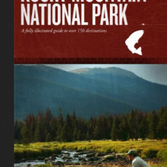 [Free] PDF ✅ A Fly Fishing Guide To Rocky Mountain National Park by  Steven B. Schwei