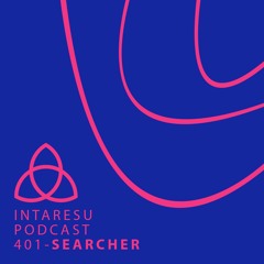 Intaresu Podcast 401 - Searcher