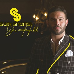 سامي شمسي - ياحبيبي Sami Shamsi - Ya Habibi