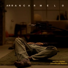 WOS - ARRANCARMELO (Martin Neder Unofficial Remix)