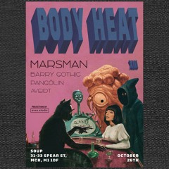 Body Heat XIII @ Soup Manchester [26.10.24]