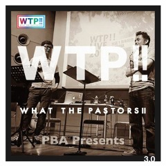 WTP season 2 - What The Pastors!!!